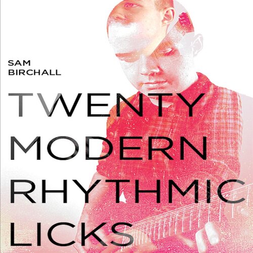 20 Modern Rhythmic Licks Sam Birchall JTC现代节奏吉他乐句+音