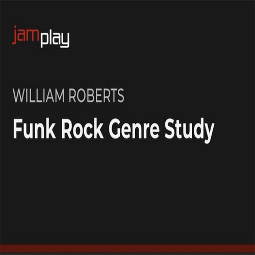 JamPlay Funk Rock Genre Study William Roberts 放克摇滚吉他