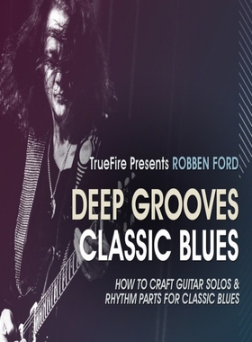 TrueFire Deep Grooves Classic Blues Robben Ford 布鲁斯吉他