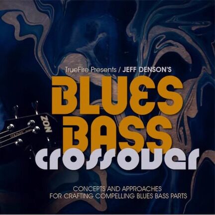 TrueFire Blues Bass Crossover Jeff Denson 布鲁斯贝斯教程+音
