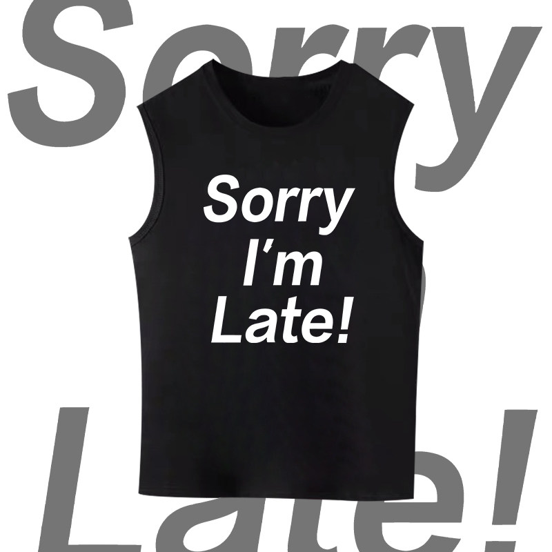 趣味英文一百種生活 Sorry I’m Late! 卢广仲我迟到了印花无袖T