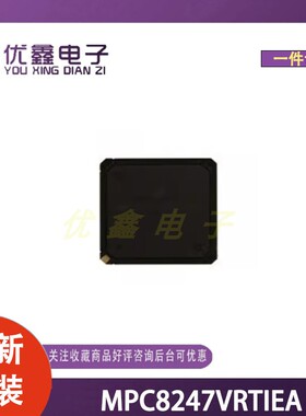 全新原装 MPC8247VRTIEA 封装FPBGA-516 微控制器芯片