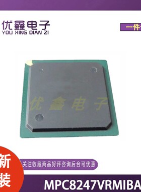 全新原装 MPC8247VRMIBA 封装PBGA-516 微控制器芯片