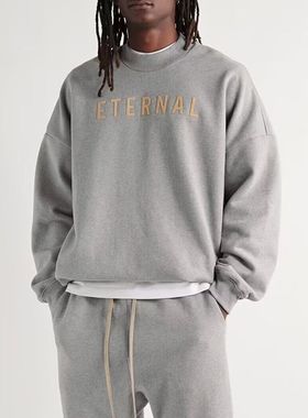 FOG正品FEAR OF GOD ETERNAL主线永恒宽松美式圆领套头卫衣男女潮