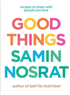 预售 英文原版 美好事物 Good Things /Samin Nosrat 与你爱的人分享的食谱/英版 精装 Ebury Press