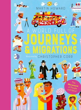现货 英文原版 A World Full of Journeys and Migrations: Over 50 stories of human migration that changed our world: Volume