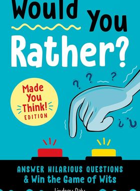 现货 英文原版 Would You Rather? Made You Think! 你愿意吗？让你思考！回答有趣的问题，赢得智慧的游戏