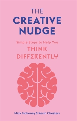 预售 英文原版 自我管理The Creative Nudge : Simple Steps to Help You Think Differently创意推动：帮助你改变思维的简单步骤