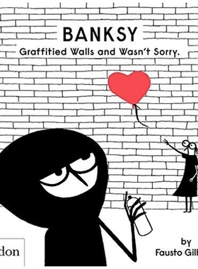 预售 英文原版 Banksy Graffitied Walls and Wasn't Sorry. 班克西在墙上乱涂乱画，并不后悔  儿童寓言绘本