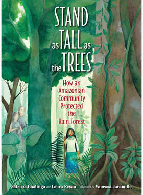 现货 英文原版 Stand as Tall as the Trees: How an Amazonian Community Protected the Rain Forest 亚马逊社区如何保护雨林