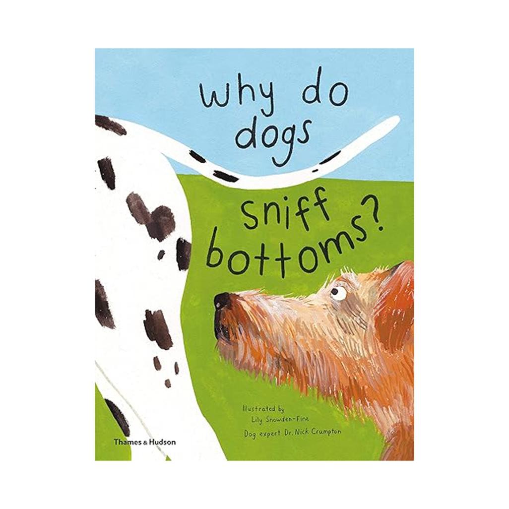 现货 英文原版 WHY DO DOGS SNIFF BOTTOMS? CURIOUS QUESTIONS ABOUT YOUR FAVO（绘本） 为什么狗会嗅屁股？