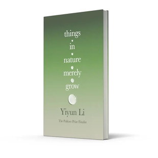 预售 英文原版 自然界的事物只是生长 李翊云 Things in Nature Merely Grow Yiyun Li