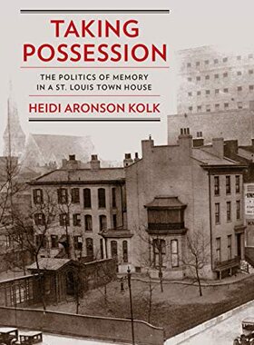 预售【外图英文原版】（平装）Taking Possession / 占有：圣路易斯市一所房子里的记忆政治