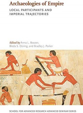 预售【外图英文原版】Archaeologies of Empire 帝国考古：本地参与者和帝国轨迹