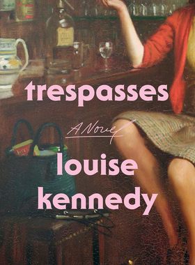 现货 英文原版 Trespasses : The most beautiful, devastating love story you'll read this year 非法侵入：你今年会读到的zui