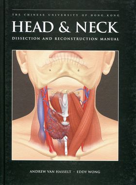 现货【外图港版】Head & Neck: Dissection and Reconstruction Manual/VAN HASSELT, Andrew & WONG, Eddy/香港中文大学出版社