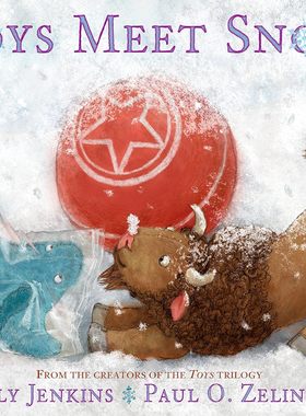 现货 英文原版 Toys Meet Snow: Being the Wintertime Adventures of a Curious Stuffed Buffalo, a Sensitive Plush Stingray,