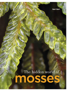 预售 英文原版 The Hidden World of Mosses 苔藓的隐秘世界 / Royal Botanic Garden Edinburgh