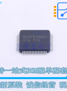 LCD驱动 BU97510CKV-ME2 TQFP-64(10x10) ROHM 全新原装正品