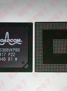 BCM6368VKPBG 封装BGA-680 全新原装