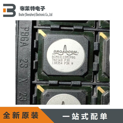 全新原装 BCM53115MIPBG BGA封装 正品BROADCOM 拍前请咨询