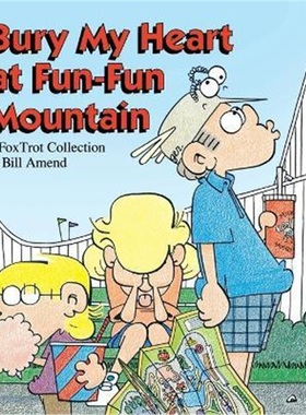 按需印刷Bury My Heart at Fun-Fun Mountain:A Fox Trot Collection[9780836217063]