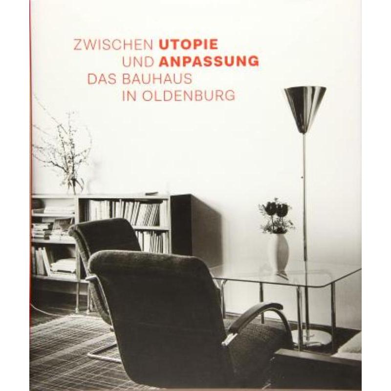 预订【德语】 Das Bauhaus in Oldenburg:Zwischen Utopie und Anpassung. Katalog zur Ausstellung im Landesmuseum für Kunst