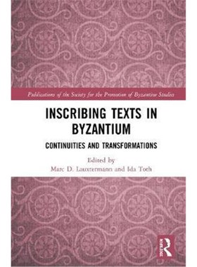 按需印刷Inscribing Texts in Byzantium:Continuities and Transformations[9780367246136]