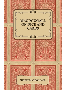 预订Macdougall on Dice and Cards - Modern Rules, Odds, Hints and Warnings for Craps, Poker, Gin Rummy an