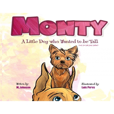 按需印刷不退不换Monty - A Little Dog Who Wanted to Be Tall (not too tall, just taller)[9798218056087]