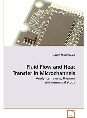 按需印刷Fluid Flow and Heat Transfer in Microchannels[9783639234565]