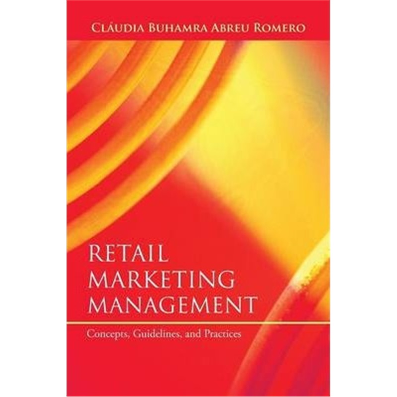 按需印刷Retail Marketing Management:Concepts, Guidelines, and Practices[9781481739443]