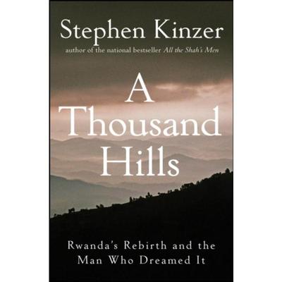 预订A Thousand Hills:Rwanda's Rebirth and the Man Who Dreamed It