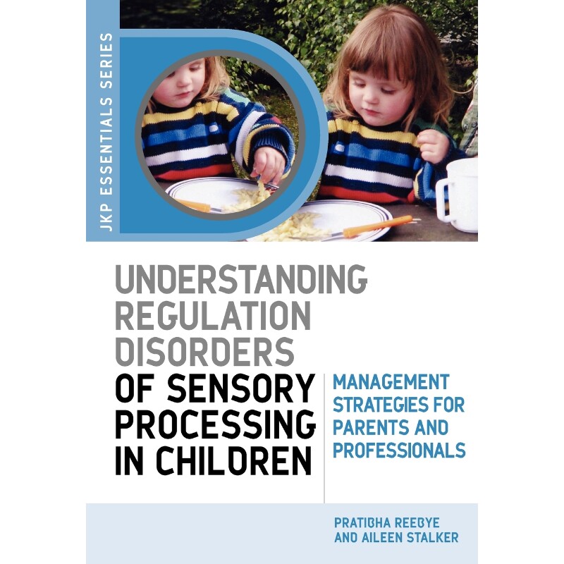 按需印刷不退不换Understanding Regulation Disorders of Sensory Processing in Children[9781843105213]