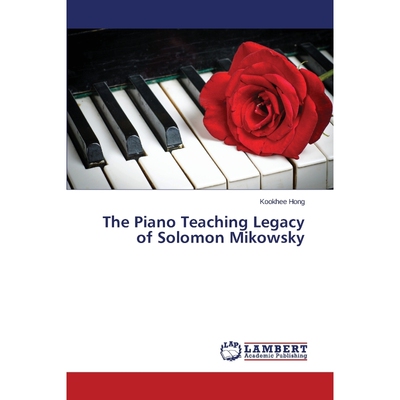 按需印刷不退不换The Piano Teaching Legacy of Solomon Mikowsky[9783659804656]