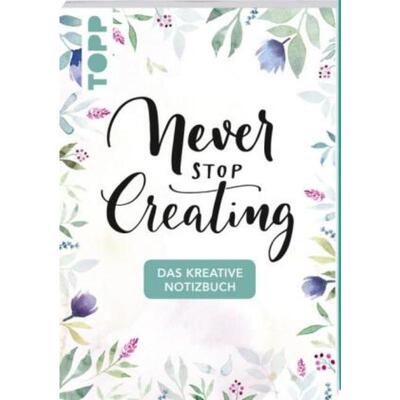 预订不退不换德语 Das kreative Notizbuch Never stop creating (DIN A5):Das Notizbuch für alle Kreative