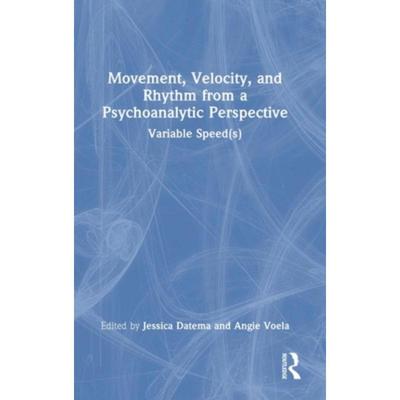 按需印刷TF Movement, Velocity, and Rhythm from a Psychoanalytic Perspective[9781032046372]
