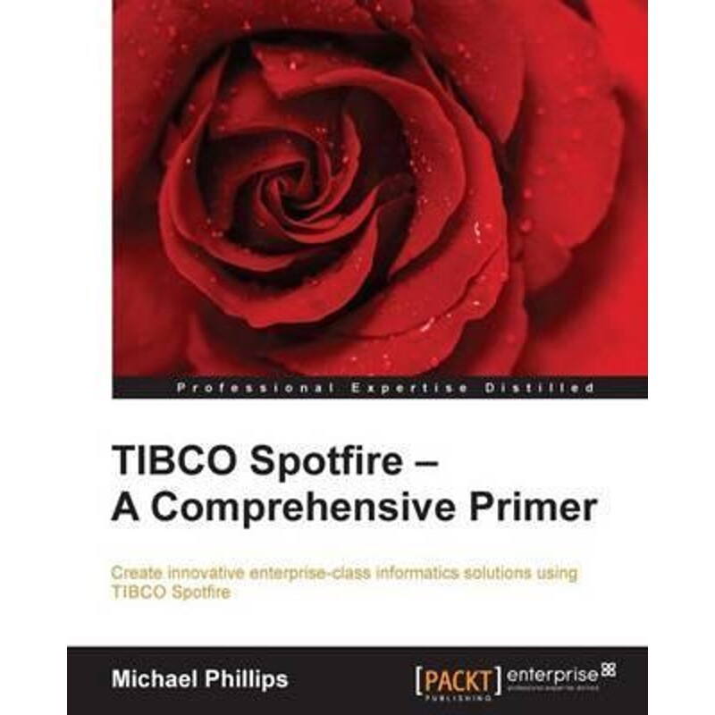 按需印刷不退不换TIBCO Spotfire - A Comprehensive Primer - Second Edition[9781782176404]