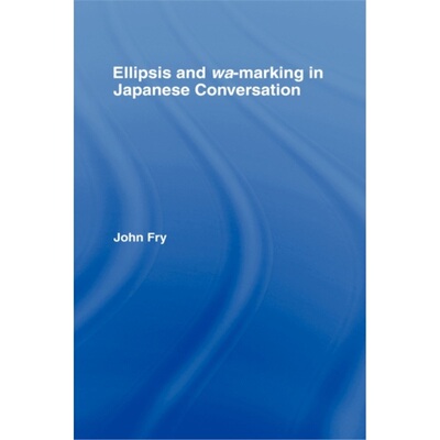 预订不退不换Ellipsis and wa-marking in Japanese Conversation[9780415967648]