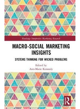 按需印刷不退不换Macro-Social Marketing Insights:Systems Thinking for Wicked Problems[9781138322080]