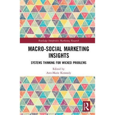 按需印刷不退不换Macro-Social Marketing Insights:Systems Thinking for Wicked Problems[9781138322080]