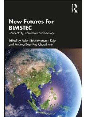 按需印刷New Futures for BIMSTEC:Connectivity, Commerce and Security[9781032137490]