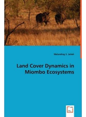按需印刷不退不换Land Cover Dynamics in Miombo Ecosystems[9783639037371]