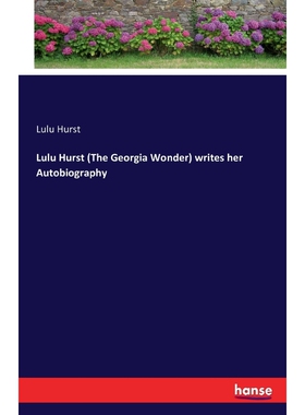 按需印刷不退不换Lulu Hurst (The Georgia Wonder) writes her Autobiography[9783741177750]