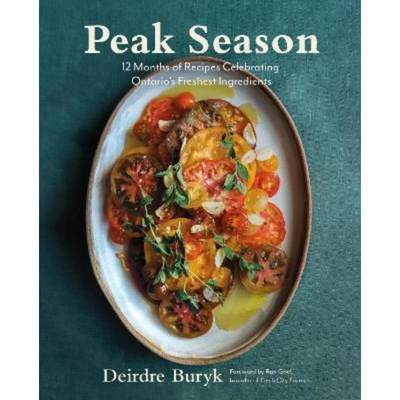 预订Peak Season:12 Months of Recipes Celebrating Ontario's Freshest Ingredients