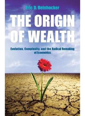 预订The Origin Of Wealth:Evolution, Complexity, and the Radical Remaking of Economics