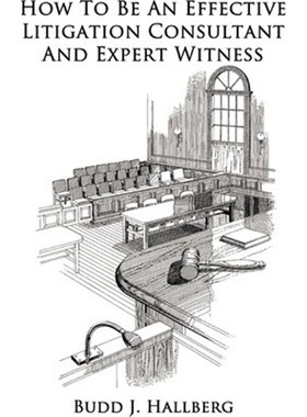 按需印刷How To Be An Effective Litigation Consultant And Expert Witness[9781449099336]
