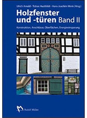 预订【德语】 Holzfenster und -türen. Bd.II:Konstruktion, Anschlüsse, Oberfl?chen, Energieeinsparung