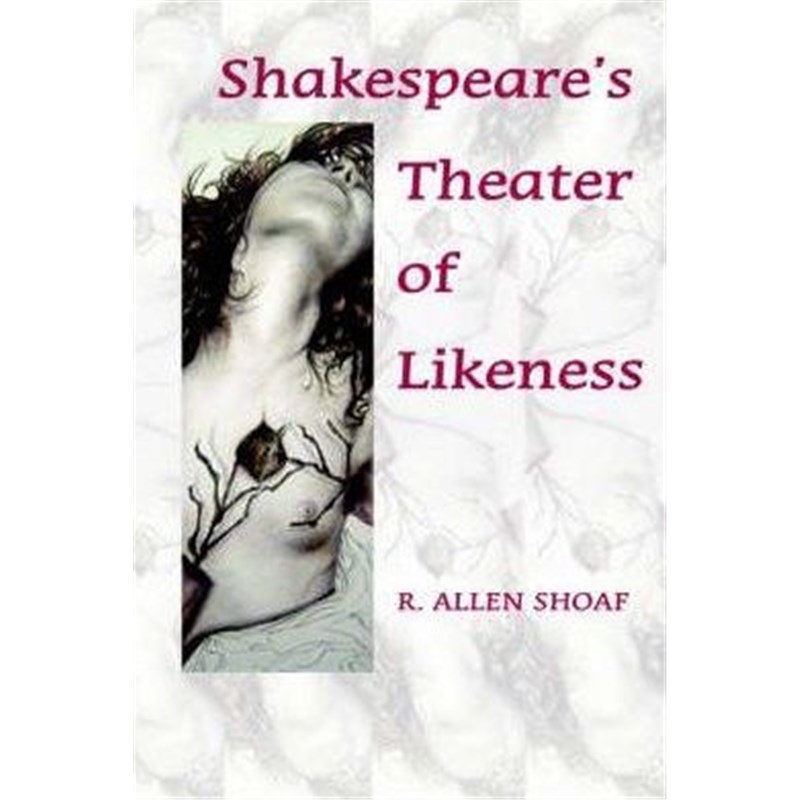 按需印刷Shakespeare's Theater of Likeness[9780976704232]