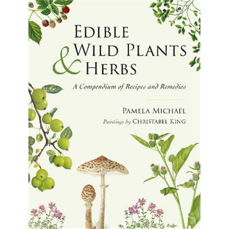 预订edible wild plants and herbs:a compendium of recipes and